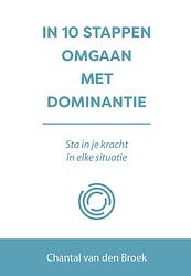 Foto van In 10 stappen omgaan met dominantie - chantal van den broek - ebook (9789493222892)