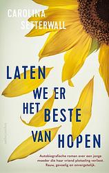 Foto van Laten we er het beste van hopen - carolina setterwall - ebook (9789026344800)