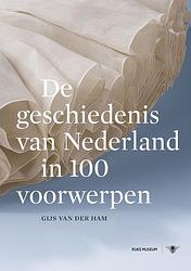 Foto van De geschiedenis van nederland in 100 voorwerpen - gijs van der ham - ebook (9789023484295)