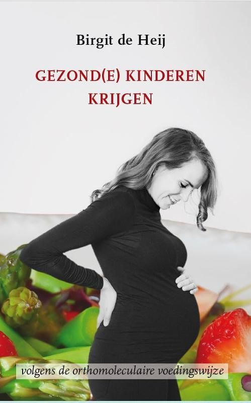 Foto van Gezond(e) kinderen krijgen - birgit de heij - paperback (9789057872075)