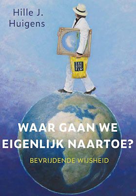 Foto van Waar gaan we eigenlijk heen? - hille j. huigens - paperback (9789493175105)