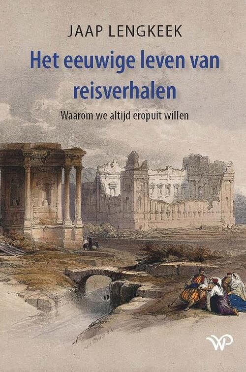 Foto van Het eeuwige leven van reisverhalen - jaap lengkeek - paperback (9789462499478)