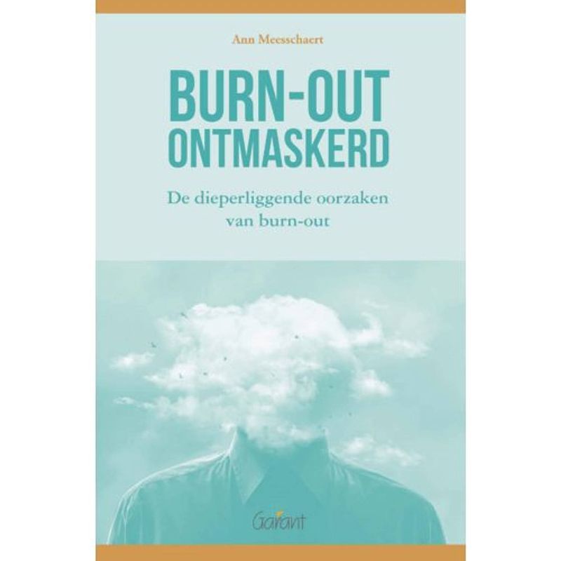 Foto van Burn-out ontmaskerd. de dieperliggende oorzaken