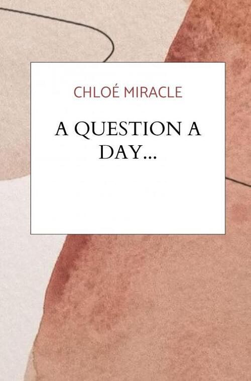 Foto van A question a day... - chloé miracle - paperback (9789464482119)