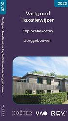 Foto van Vastgoed taxatiewijzer exploitatiekosten zorggebouwen 2020 - koeter vastgoed adviseurs - paperback (9789083008660)