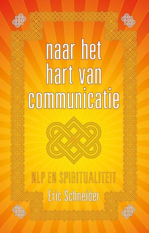 Foto van Naar het hart van communicatie - eric schneider - ebook (9789081747981)