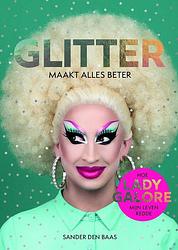 Foto van Glitter maakt alles beter - sander den baas - ebook (9789044979374)