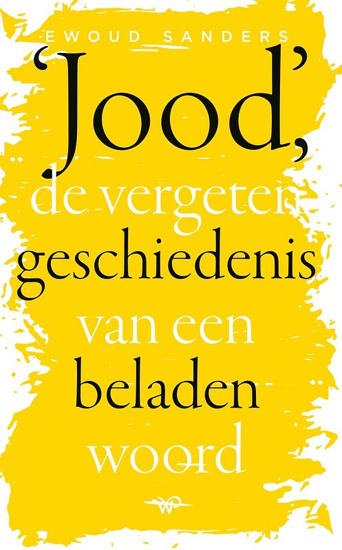 Foto van Jood, de vergeten geschiedenis van een beladen woord - ewoud sanders - ebook