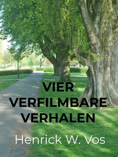 Foto van Vier verfilmbare verhalen - henrick w. vos - ebook