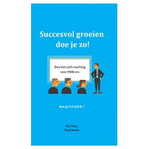 Foto van Succesvol groeien doe je zo! - paul joore - paperback (9789083352107)