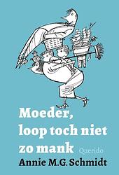 Foto van Moeder, loop toch niet zo mank - annie m.g. schmidt - ebook (9789021417233)