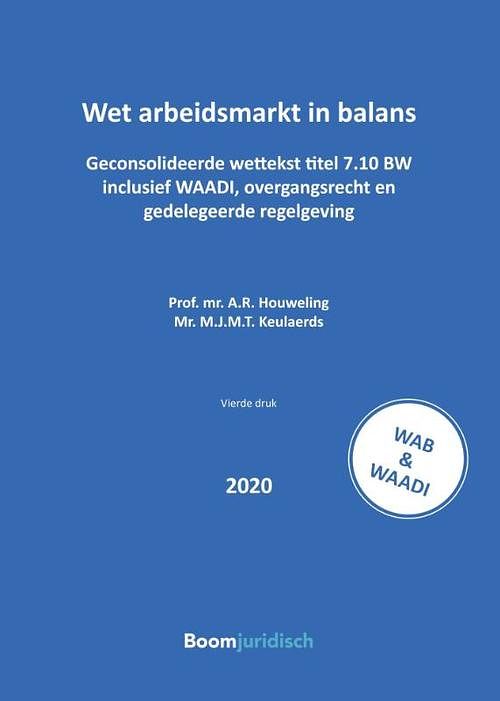 Foto van Wet arbeidsmarkt in balans - a.r. houweling, m.j.m.t. keulaerds - paperback (9789462908130)