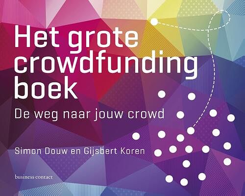 Foto van Het grote crowdfunding boek - gijsbert koren, simon douw - ebook (9789047010098)