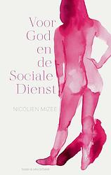 Foto van Voor god en de sociale dienst - nicolien mizee - ebook (9789038806914)