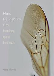 Foto van Om honing gaat het niet - marc reugebrink - paperback (9789021487403)