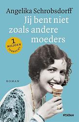 Foto van Jij bent niet zoals andere moeders - angelika schrobsdorff - ebook (9789046823446)