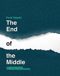 Foto van The end of the middle - farid tabarki - ebook (9789492004437)