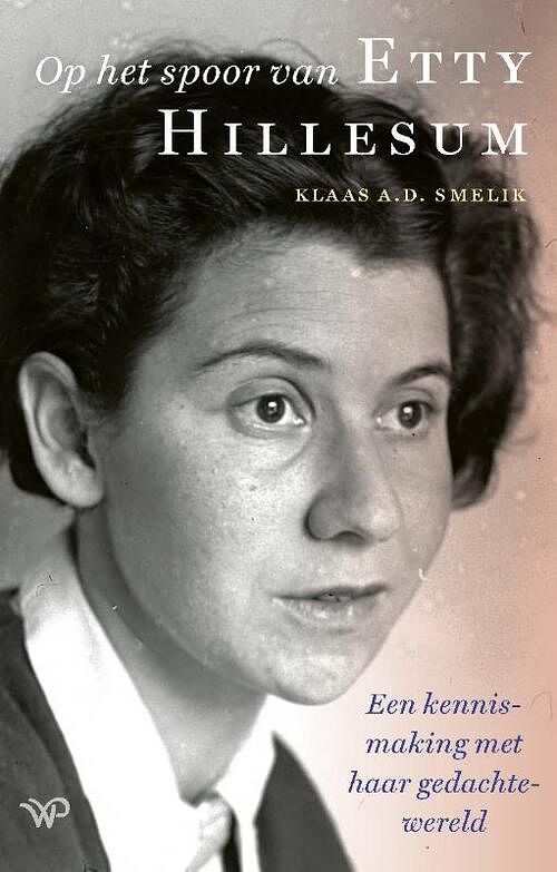 Foto van Op het spoor van etty hillesum - klaas a.d. smelik - hardcover (9789464560725)