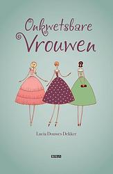 Foto van Onkwetsbare vrouwen - lucia s. douwes dekker-koopmans - ebook (9789491535338)