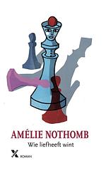 Foto van Wie liefheeft wint - amélie nothomb - ebook (9789401611084)