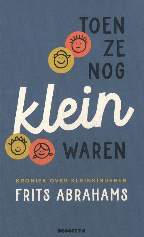 Foto van Toen ze nog klein waren - frits abrahams - hardcover (9789492754516)