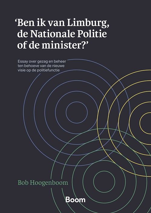 Foto van Ben ik van limburg, de nationale politie of de minister? - bob hoogenboom - ebook