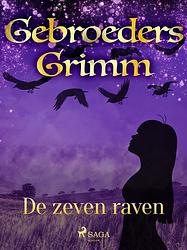 Foto van De zeven raven - de gebroeders grimm - ebook