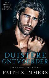 Foto van Duistere ontvoerder - faith summers - paperback (9789403686349)