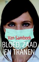 Foto van Bloed, zaad en tranen - liza van sambeek - ebook (9789044618013)