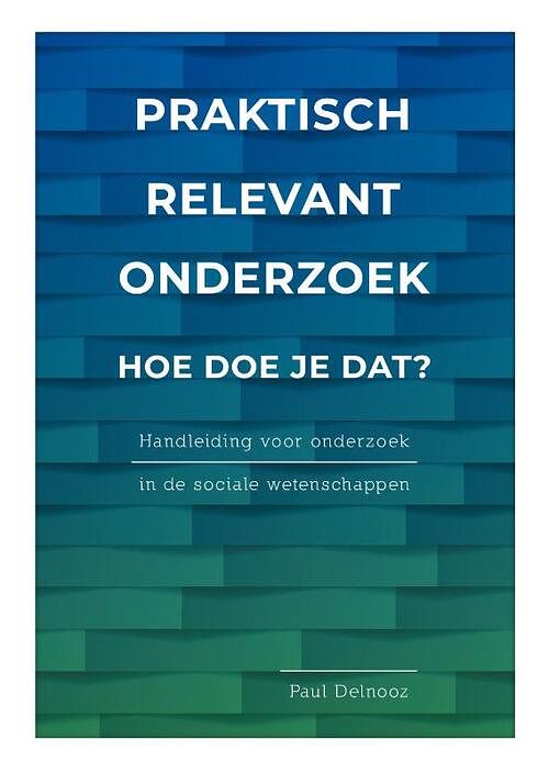 Foto van Praktisch relevant onderzoek: hoe doe je dat? - paul delnooz - paperback (9789085602620)