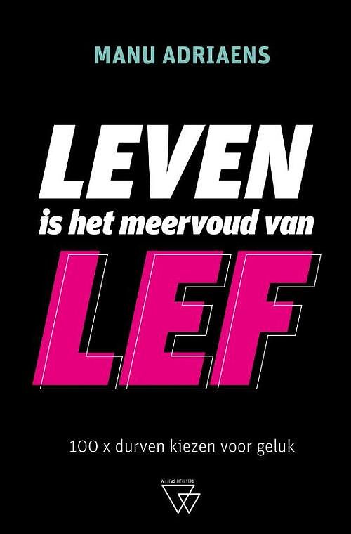 Foto van Leven is het meervoud van lef - manu adriaens - paperback (9789493242937)