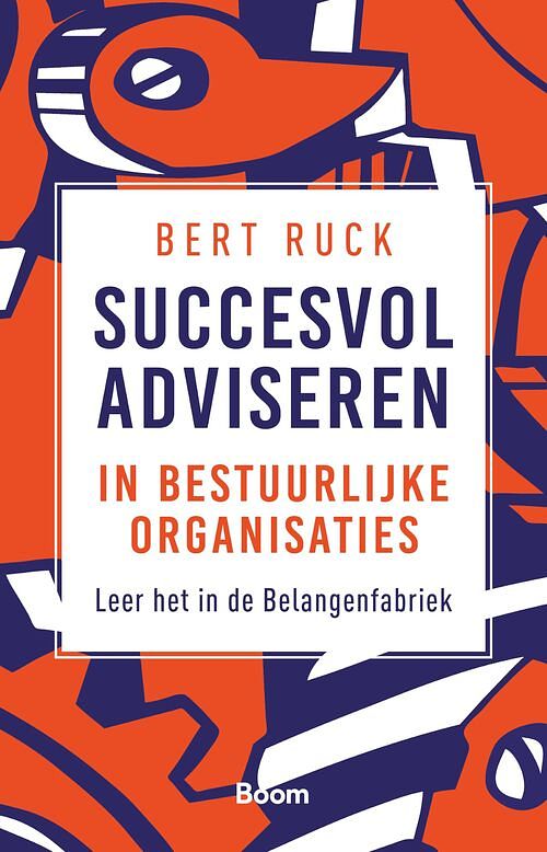 Foto van Succesvol adviseren in bestuurlijke organisaties - bert ruck - ebook (9789024436590)