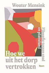 Foto van Hoe we uit het dorp vertrokken - wouter mensink - ebook