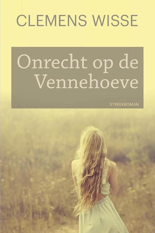 Foto van Onrecht op de vennehoeve - clemens wisse - ebook (9789020534528)