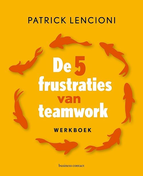 Foto van De 5 frustraties van teamwork - werkboek - patrick lencioni - ebook