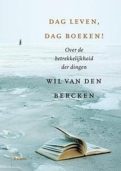 Foto van Dag leven, dag boeken! - wil van den bercken - ebook (9789460035364)