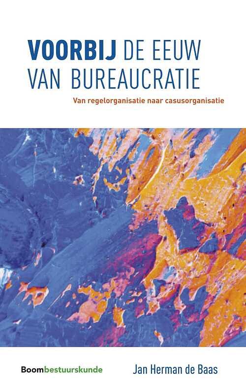 Foto van Voorbij de eeuw van bureaucratie - jan herman de baas - ebook (9789462747937)