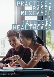 Foto van Practice-based research in (allied) health care - eveline wouters - paperback (9789046908181)