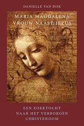 Foto van Maria magdalena, vrouw naast jezus - danielle van dijk - paperback (9789083275581)