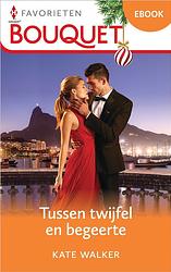 Foto van Tussen twijfel en begeerte - kate walker - ebook