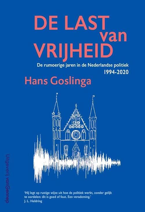 Foto van De last van vrijheid - hans goslinga - paperback (9789461645050)