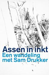 Foto van Assen in inkt - ronald obbes, sam drukker - paperback (9789023258193)