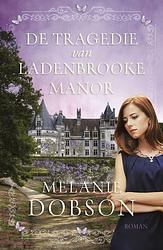 Foto van De tragedie van ladenbrooke manor - melanie dobson - ebook (9789029725187)