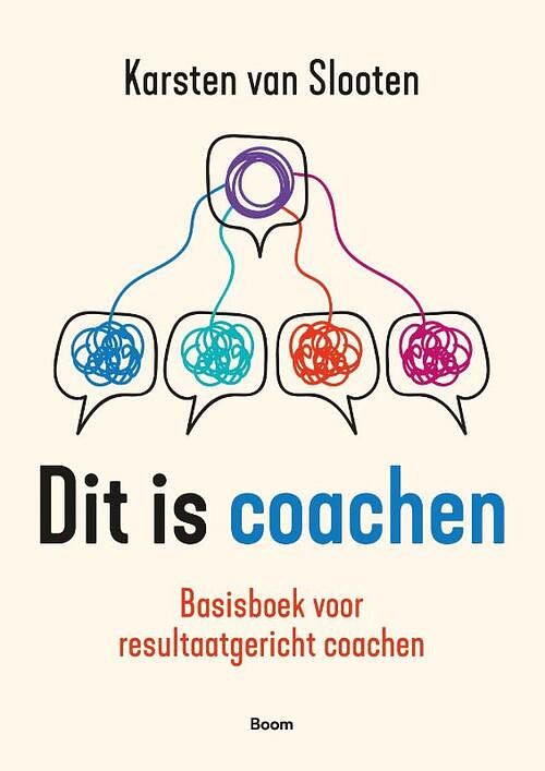 Foto van Dit is coachen - karsten van slooten - paperback (9789024443673)