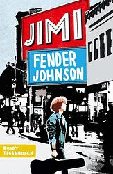 Foto van Jimi fender johnson - buddy tegenbosch - paperback (9789000388325)