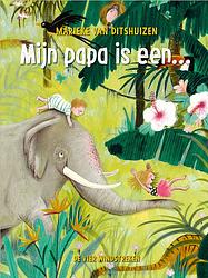 Foto van Mijn papa is een... - marieke van ditshuizen - ebook (9789051166033)