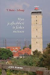 Foto van Myn jeafhabberi is fèskes meitsen - t. buist-schaap - paperback (9789403657455)