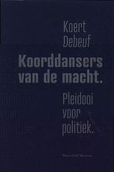 Foto van Koorddansers van de macht - koert debeuf - ebook (9789460420450)