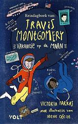 Foto van Het reisdagboek van travis montgomery: vakantie op de maan - victoria farkas - hardcover (9789021424200)