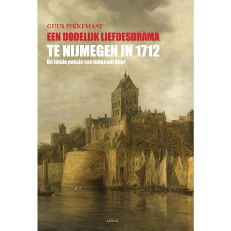 Foto van Een dodelijk liefdesdrama te nijmegen in 1712